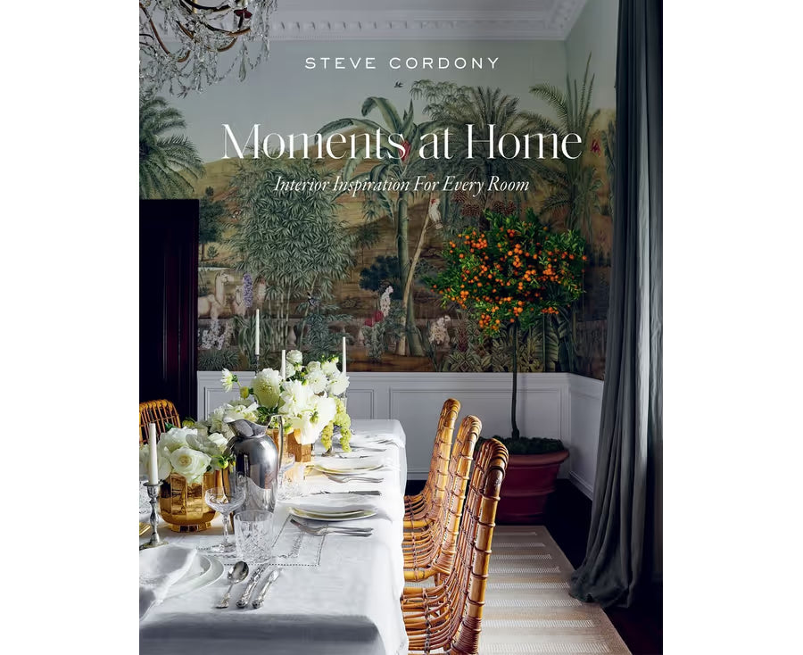 Moments at Home - Interior Inspiration for Every Room by Steve Cordony